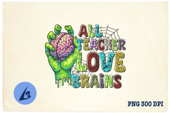 All Teacher Love Brains Sublimation PNG for Crafts and Graphics