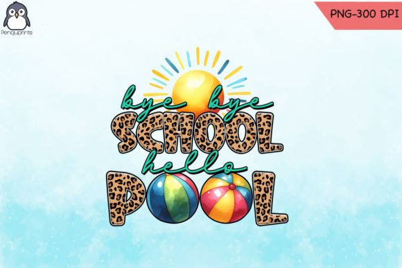 Bye Bye School Hello Pool Sublimation