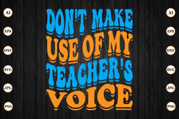 Don't Make Use of My Teacher's Voice: Graphics and Crafts