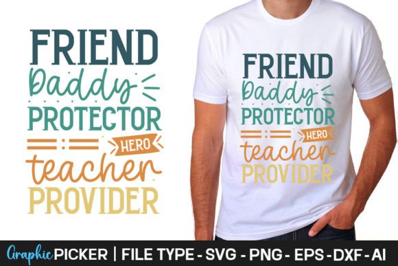 Friend Daddy Protector Hero Teacher Prov Graphics and Crafts