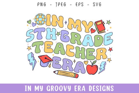 In My 5th Grade Teacher Era Groovy Retro Graphics