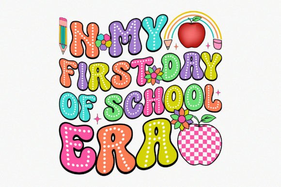 In My First Day of School Era Graphics