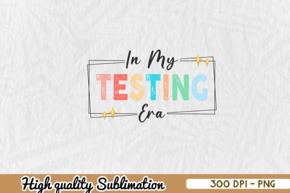 In My Testing Era Funny Teacher PNG Graphics