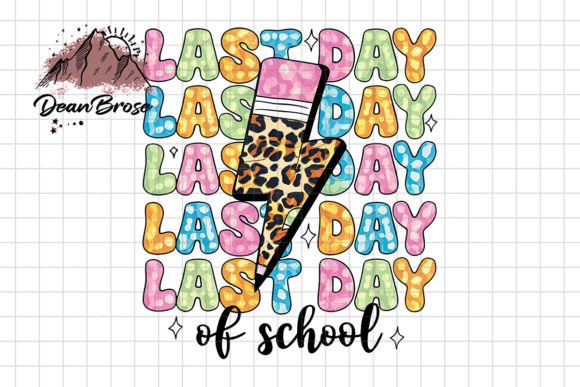 Last Day of School Png Sublimation Graphics