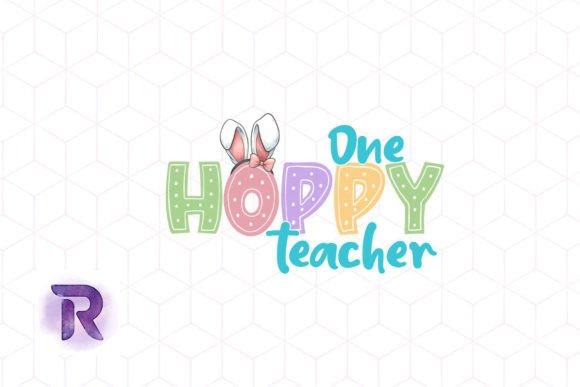 One Hoppy Teacher PNG Sublimation: Graphics for Crafts