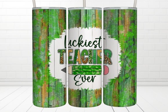 St. Patrick's Tumbler, Luckiest Teacher: Graphics & Crafts
