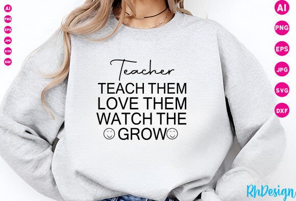 Teacher Teach Them Love Them Graphics and Crafts
