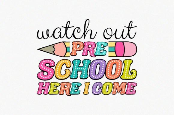 Watch Out Pre School Here I Come: Graphics for Crafts and Small Business
