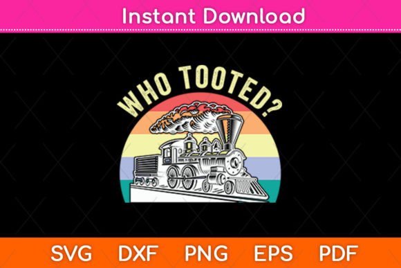 Who Tooted Cute Train Retro Vintage SVG: A Versatile Graphic for Crafts and Branding